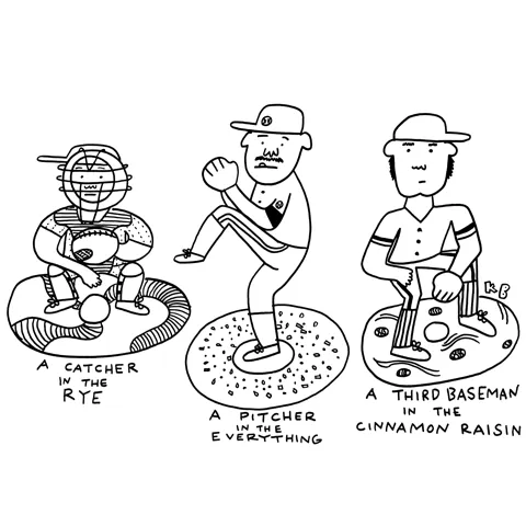 In this pun on J.D. Salinger's novel Catcher in the Rye, we see three baseball players (a catcher, a pitcher, and a third baseman) standing in three different types of bagel (rye, everything, and cinnamon raisin).