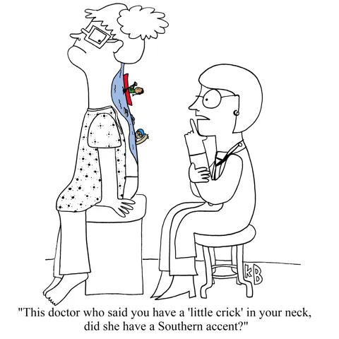 In this play on having a crick in your neck, a doctor examines a patient's neck and sees that indeed she has a little crick, that is, if you are saying "creek" in a southern accent. The creek on the patient's back has a kayaker and a swimmer in it.