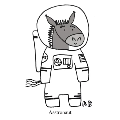 In this pun on astronaut, we see an asstronaut, a space traveler who is an ass (as in a donkey, not a dope). 