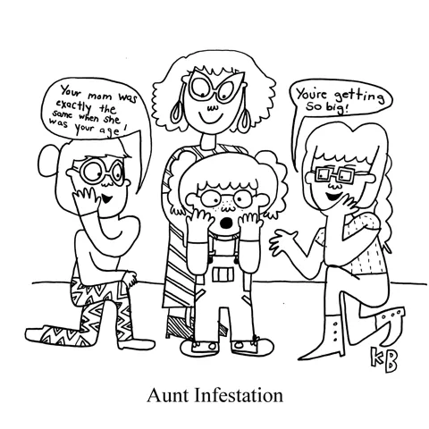 In this pun on ant infestation, we see a little girl being infested by aunts! 