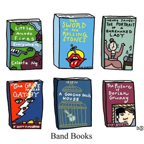 In a pun on banned books, we see BAND books, classic titles mashed up with bands: Little Arcade Fires Everywhere, Sword in the Rolling Stones, Portrait of a Barenaked Lady, Grateful Dead Gatsby, A Goo Goo Doll's House, Picture of Dorian Greenday