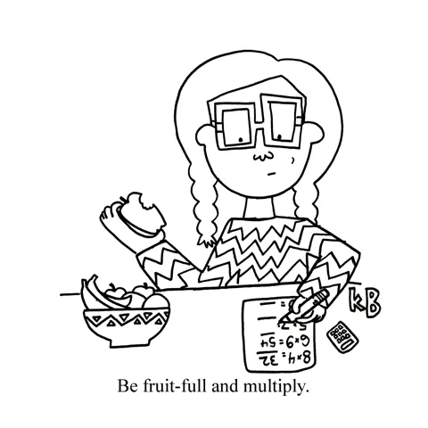 In this pun on being fruitful and multiplying, we see someone who is eating fruit and doing multiplication problems. 