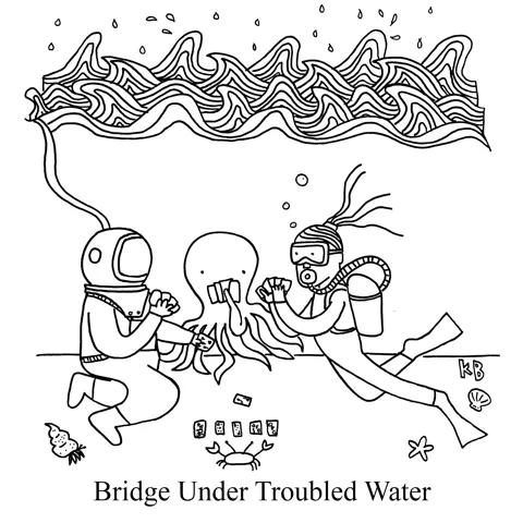 In this pun on Simon and Garfunkel song "Bridge Over Troubled Water," we see bridge under troubled water - some scuba divers, an octopus, and a crab playing the card game contract bridge under a turbulent sea. 