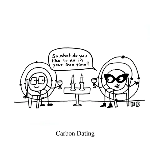In this pun on carbon dating, we see two carbon molecules on a date. 