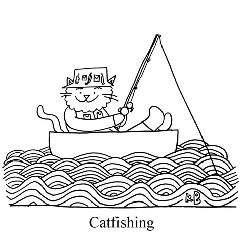 In this pun on the term catfishing, we see a cat fishing - in full fisherman gear, relaxing in a boat. 