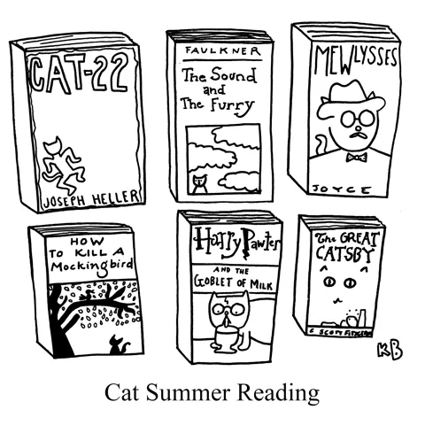In these literary cat puns, we see Cat-22 (Catch-22), The Sound and the Furry (Faulkner's The Sound and the Fury), Mewlysses (Joyce's Ulysses), How to Kill a Mockingbird, Harry Pawter and the Goblet of Milk (Harry Potter), & the Great Catsby (Gatsby).