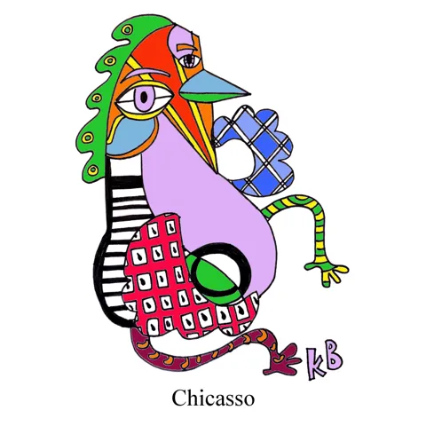 In this chicken pun on famous artist Picasso, we see Chicasso, a chicken drawn in Picasso's style. 
