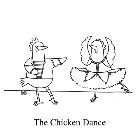 In this pun on the wacky dance craze, the Chicken Dance, we see the chicken dance-  a pair of graceful chickens dancing ballets. What, if chickens are doing any type of dance, isn't that considered at least A chicken dance?