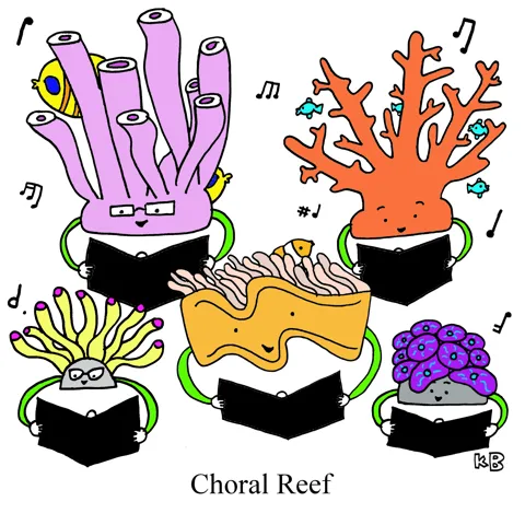 In this pun on coral reef, we see a choral reef, which is coral that is in a choir. 