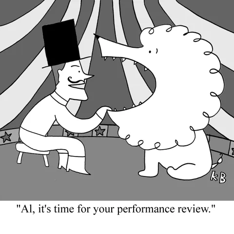 We see a circus ringmaster looking inside a lion and saying, "Al, its time for your performance review." Apparently, the lion tamer was eaten by the lion, and this review is not going to go well. 