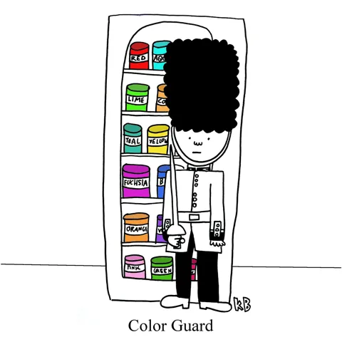 In this pun on the flag waving group Color Guard, we see a guard from Buckingham palace guarding paint colors. 