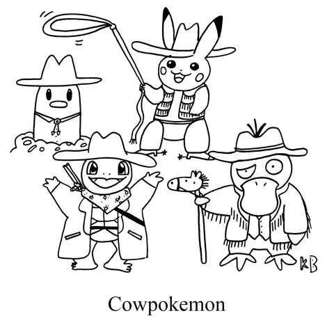 In this pun on Pokemon and cowpoke (aka cowboys), we see cowpokemon - Pokemon dressed in wild west wear. We see Pikachu, Diglett, Psychduck, and Charzard donning their western apparel. 