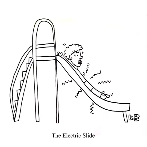 In this pun on the hit song/dance craze The Electric Slide, we see an electric slide, which is a playground slide that shocks kids as they go down it. 