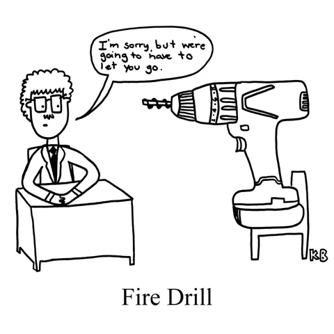 An HR rep tells a power drill that unfortunately, he is going to have to fire him. 