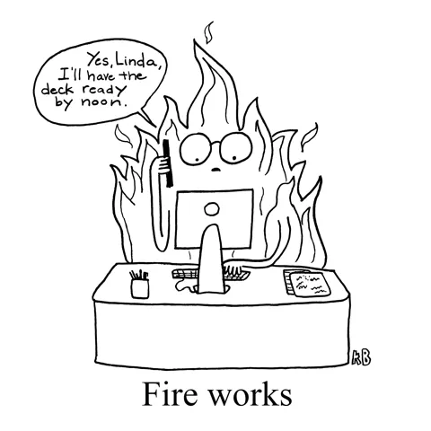 In this pun on the fourth of July tradition of fire works, we see Fire Works: a flame doing a job at a laptop talking on the phone to its boss promising to have a deck done by noon.