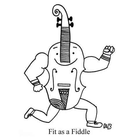 In this pun on the idiom "fit as a fiddle," we see an anthropomorphic fiddle who is very swole indeed! 
