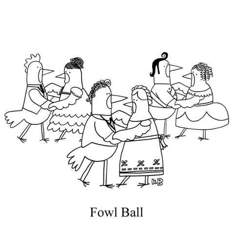 In this pun on baseball term "fowl ball," we see a fowl ball - i.e. a social dance ala Pride and Prejudice where all the dancers are chickens. 
