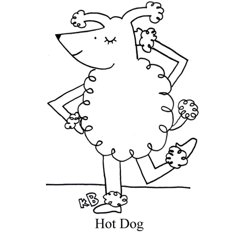 In this pun on the processed meat delicacy the hot dog, we see a hot dog, which is just a winking poodle, who is presumably very hot (in an attractive way) (but only to other dogs). 