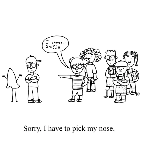 In this pun on picking your nose, we see two kid team captains picking teams for a PE basketball game. The kid whose choice it is at the moment looks between the two remaining choices - a kid and a giant anthropomorphic nose - and picks her nose. 