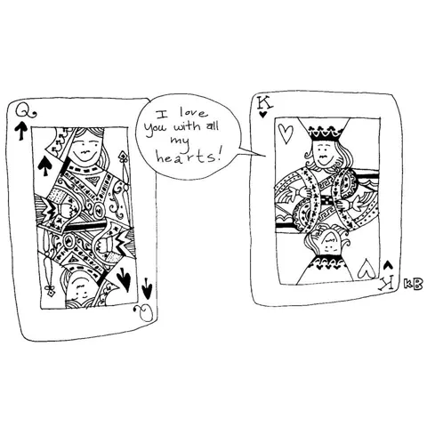 Two face cards from a playing card deck have a sweet exchange - the king of hearts tells the queen of spades he loves her with all his hearts (I assume that is including the ace.) 