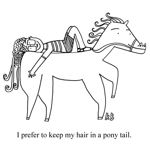 In this pun on keeping your hair in a pony tail, we see a person with long hair lying on a pony's back with her hair in its tail. 