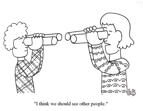 Two people look directly at each other through binoculars and one says, "I think we should see other people." It is clear they have only been seeing (i.e. look at) each other.
