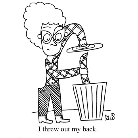 In this pun on the painful experience of throwing your back out, a woman with a chunk of back missing throws the missing chunk into the garbage can. 