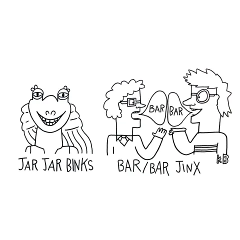 In this comparison cartoon, we see Star Wars character Jar Jar Binx next to bar/bar jinx, which is just two people saying "Bar" at the same time, with the one who says Jinx first presumably being owed a coke by the other. 