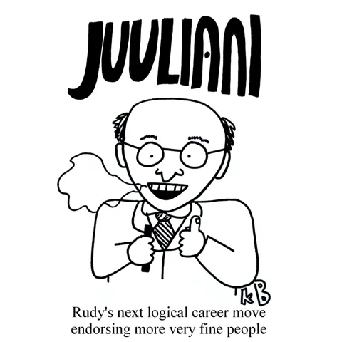 In this pun on the idea that Rudy Giuliani making terrible career choices, we see the Juuliani, which is of course Rudy endorsing the vape pen Juul. 