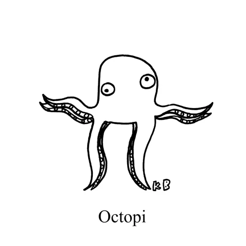 In this pun on octopi, we see an octopus in the shape of the Greek letter/ famed math symbol, pi. 