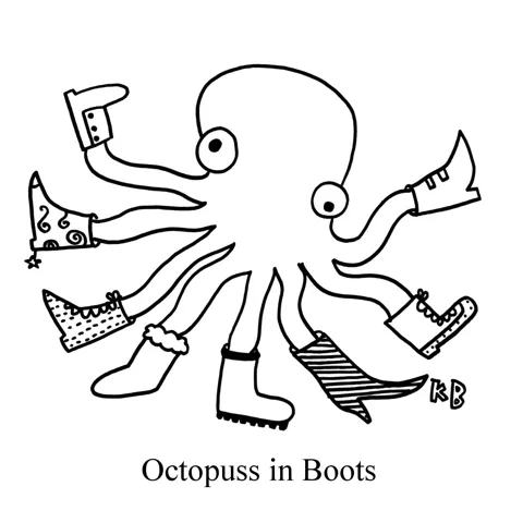 In this pun on the fairy tale Puss in Boots, an octopus wears eight different boots. 