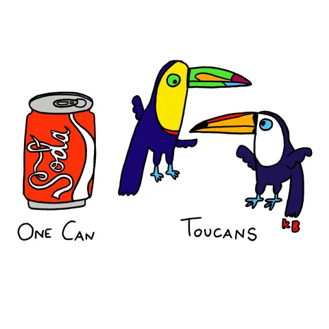 One can - a can of soda -- next to "two cans," which are just a pair of toucans. 