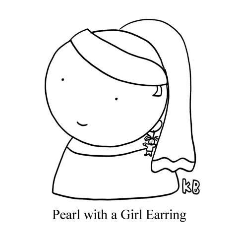 In this pun on Girl with a Pearl Earring by Vermeer, we see a pearl with a girl earring. 