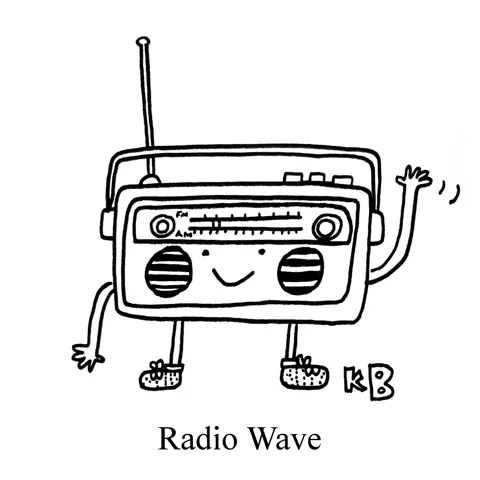 In this pun on radio waves, we see an old AM/FM radio smiling and waving. 