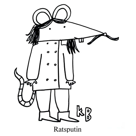 In this pun on Rasputin, powerful mystic and self-proclaimed holy man from Imperial Russia, we see the much less impressive Ratsputin, who is just Rasputin as a rat. 