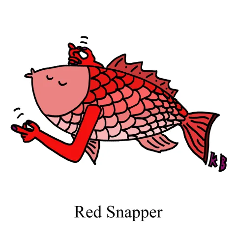 In this pun on the fish the red snapper, we see a red snapper fish with human arms who is, of course, snapping his fingers.