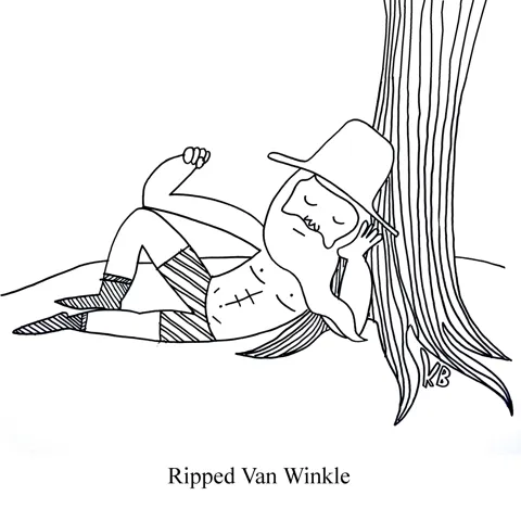 In this pun on Washington Irving's Rip Van Winkle, we see Ripped Van Winkle, an old guy with a long beard, asleep under a tree, who, with his six pack and toned muscles, is very fit. 