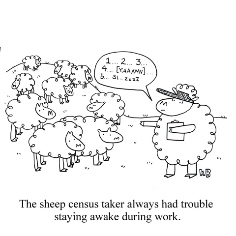 In this play on the idea that counting sheep makes you fall asleep, we see the sheep census taker counting sheep, but she can't stay awake to do it. 