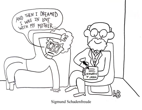 In this pun on Sigmund Freud and schaedenfreud, we see a therapist talking to a patient in psychoanalysis. The patient laments that they dreamed about being in love with their mother, and the therapist laughs to himself and writes "schmuck" in his notes.