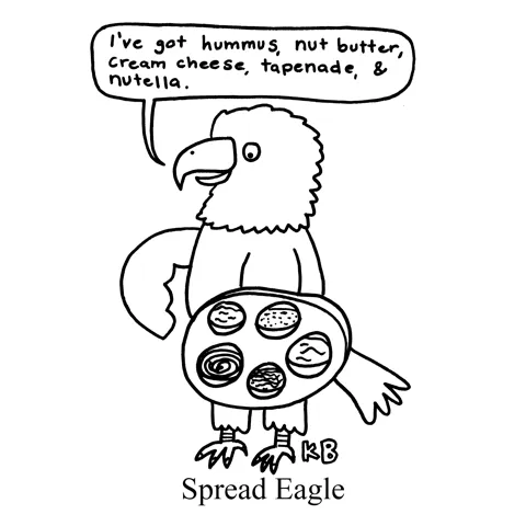 In this pun on spread eagle, we see the spread eagle, a bald eagle holding a tray with an assortment of spreads. 