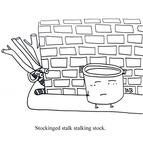 We see a stalk in a stocking stalking chicken stock.