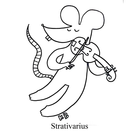 In this pun on stradivarius violin, we see a strativarius, which is a musical violin playing rat. 