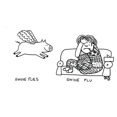 In this comparison cartoon, we see "Swine Flies" (a pig flying) next to "Swine Flu" (a sick person on a couch) 