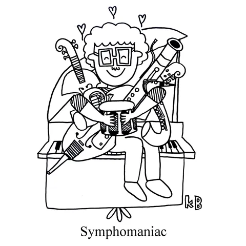 In this pun, we see a person who LOVES all the symphony instruments as he embraces a cello, viola, french horn, snare drum, bassoon, and sax while seated on a piano. 