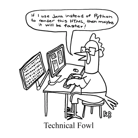 In this pun on the basketball (I think?) term "Technical foul," we see a technical fowl, i.e. a fowl - in this case, a chicken- who is very technical. In fact, it uses a computer and notes that using Java instead of Python may render HTML faster.