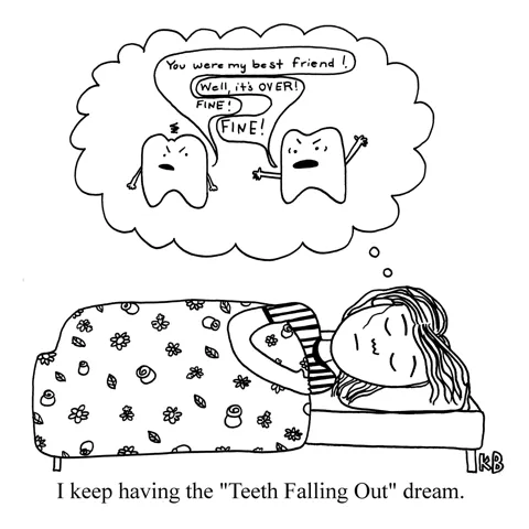 In this pun on tooth falling out dream, we see a slumberer dreaming about two teeth having a friendship falling out.