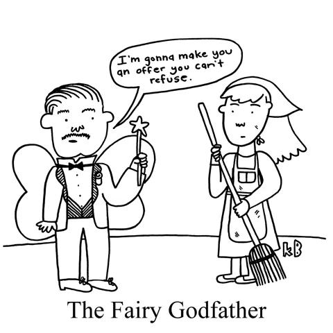 In this pun on The Godfather and Cinderella's Fairy Godmother, we see Marlon Brando as Don Vito Corleone but with fairy wings and a wand telling Cinderella he's gonna make her an offer she can't refuse.