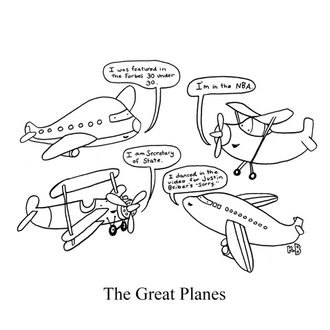 In this pun on the part of US Geography "The Great Plains," we see four great airplanes, all with different claims to fame: One was on the Forbes 30 under 30 list, one is in the NBA, one is Secretary of State, and one danced in a Justin Bieber video. 