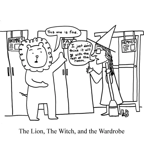 In this pun on C.S. Lewis' book The Lion, The Witch, and the Wardrobe, a Lion and a Witch argue about an Ikea wardrobe. 