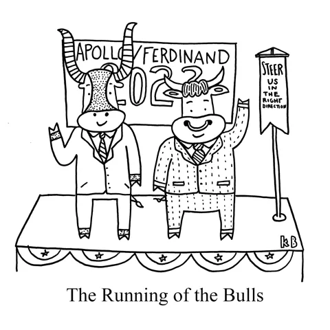 In this pun on the running of the bulls, we see two bulls running for office, standing on a podium waving in front of two signs, one that says "Apollo/Ferdinand 2022" and "Steer us in the right direction"
